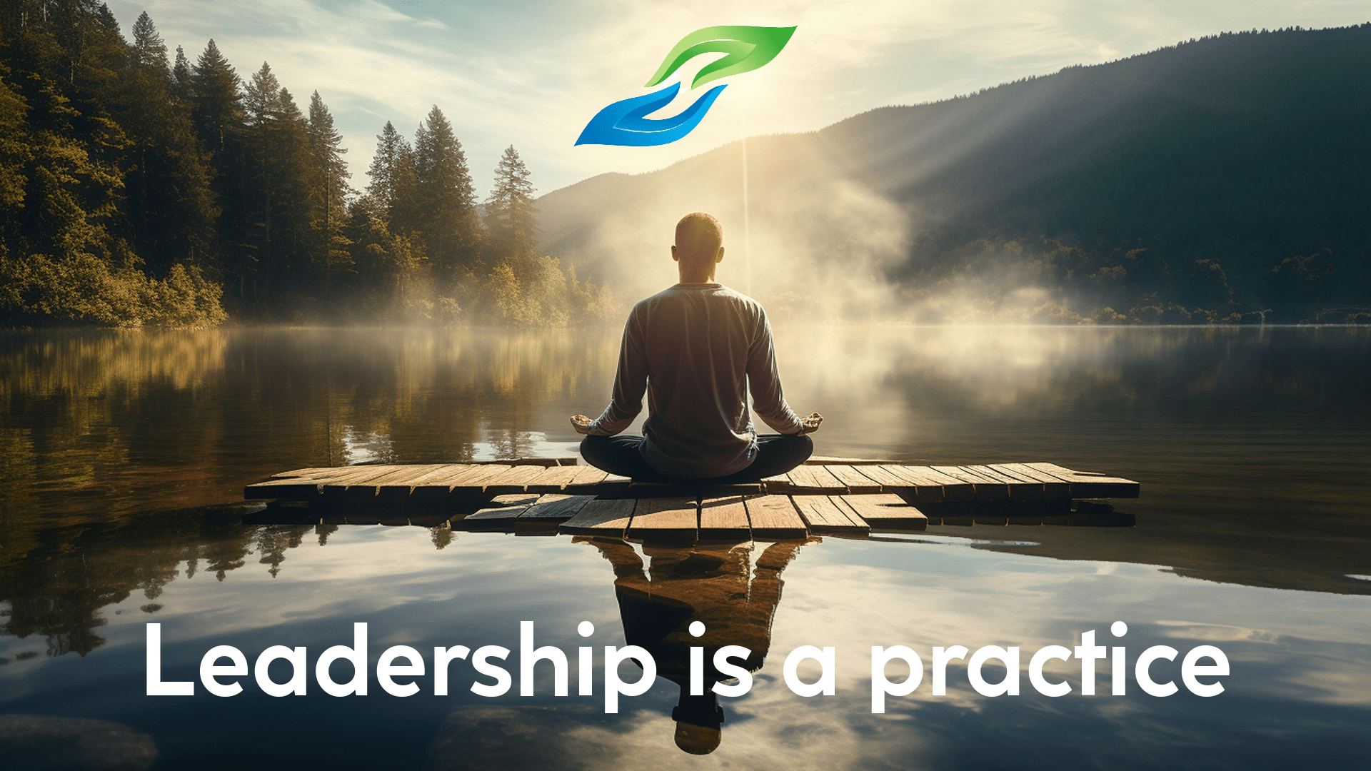 Leadership is a practice